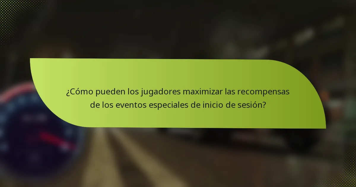 ¿Cómo pueden los jugadores maximizar las recompensas de los eventos especiales de inicio de sesión?