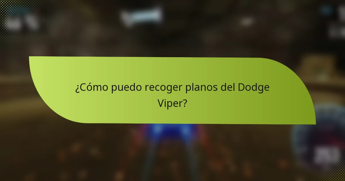 ¿Cómo puedo recoger planos del Dodge Viper?