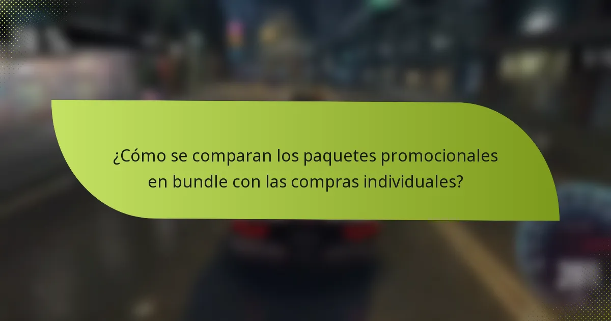 ¿Cómo se comparan los paquetes promocionales en bundle con las compras individuales?