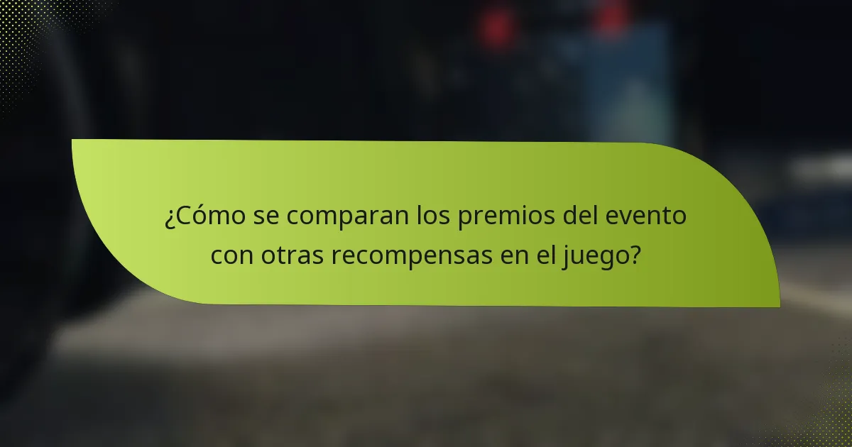 ¿Cómo se comparan los premios del evento con otras recompensas en el juego?