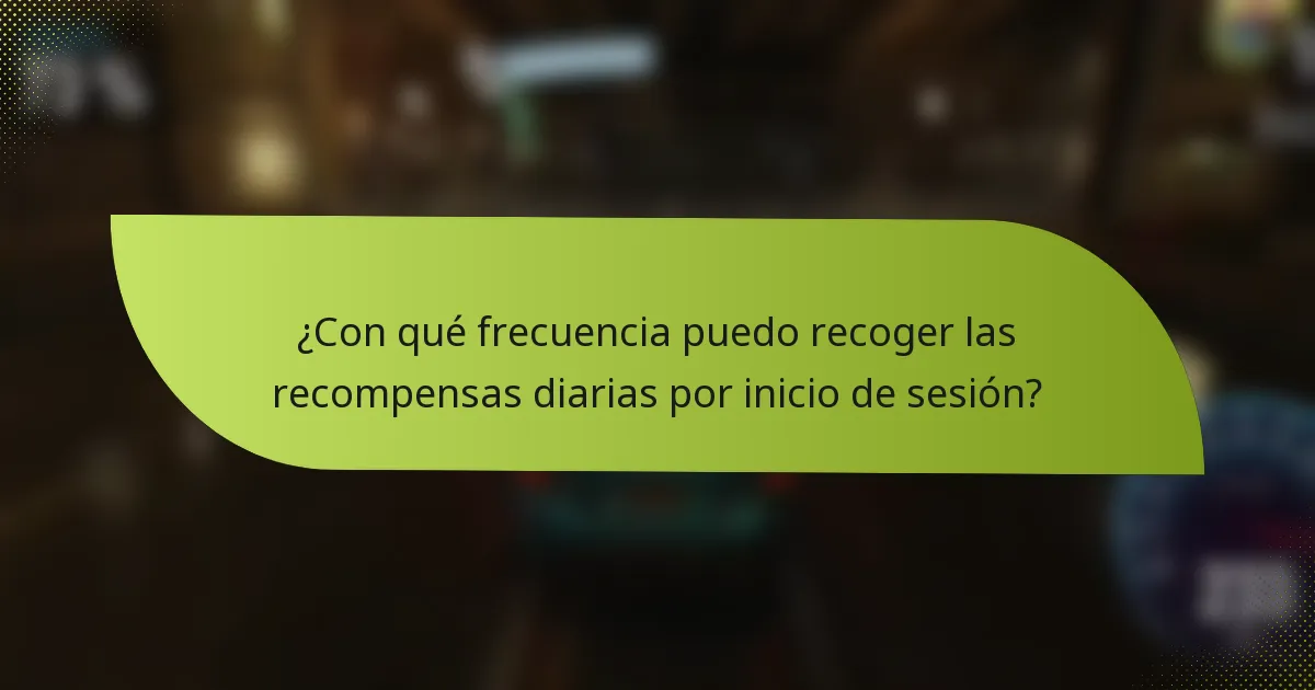 ¿Con qué frecuencia puedo recoger las recompensas diarias por inicio de sesión?