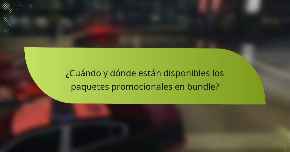 ¿Cuándo y dónde están disponibles los paquetes promocionales en bundle?