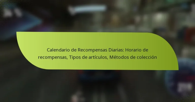 Calendario de Recompensas Diarias: Horario de recompensas, Tipos de artículos, Métodos de colección