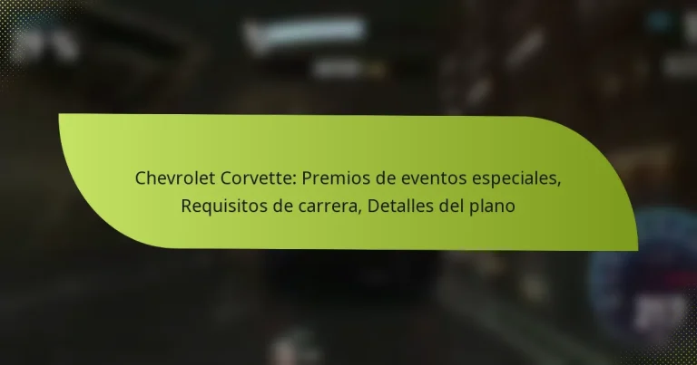 Chevrolet Corvette: Premios de eventos especiales, Requisitos de carrera, Detalles del plano