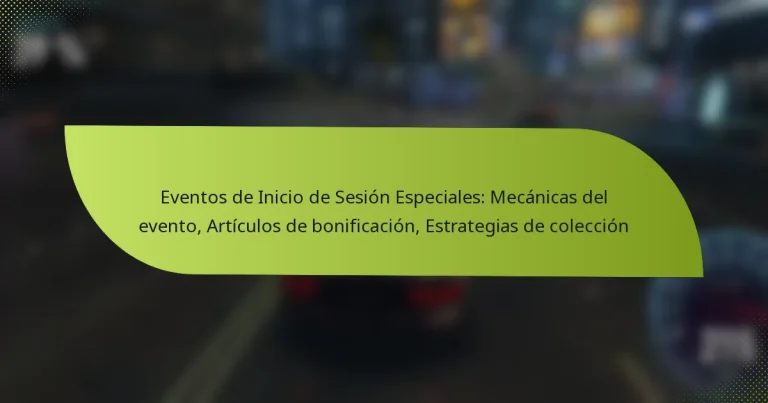 Eventos de Inicio de Sesión Especiales: Mecánicas del evento, Artículos de bonificación, Estrategias de colección
