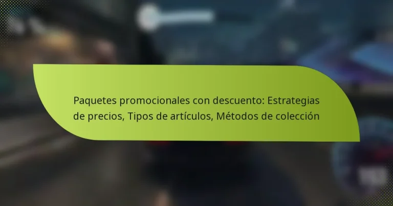 Paquetes promocionales con descuento: Estrategias de precios, Tipos de artículos, Métodos de colección