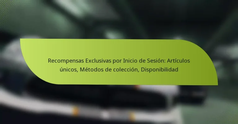 Recompensas Exclusivas por Inicio de Sesión: Artículos únicos, Métodos de colección, Disponibilidad