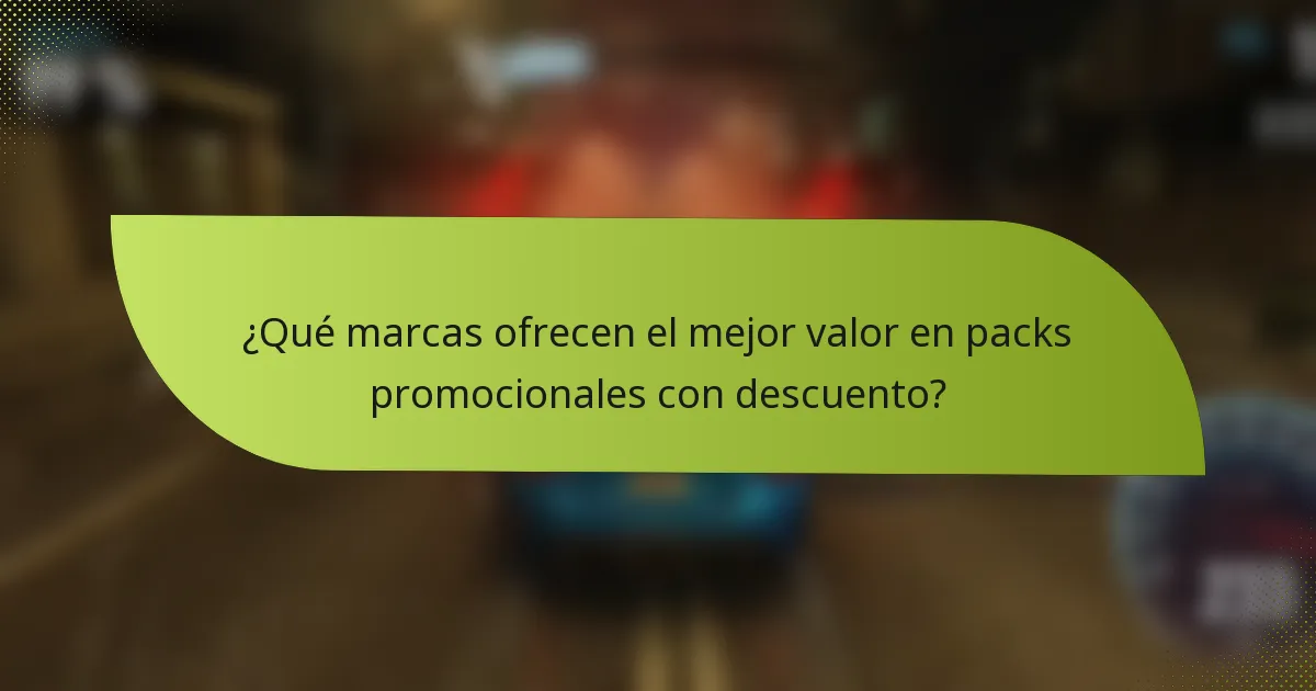 ¿Qué marcas ofrecen el mejor valor en packs promocionales con descuento?