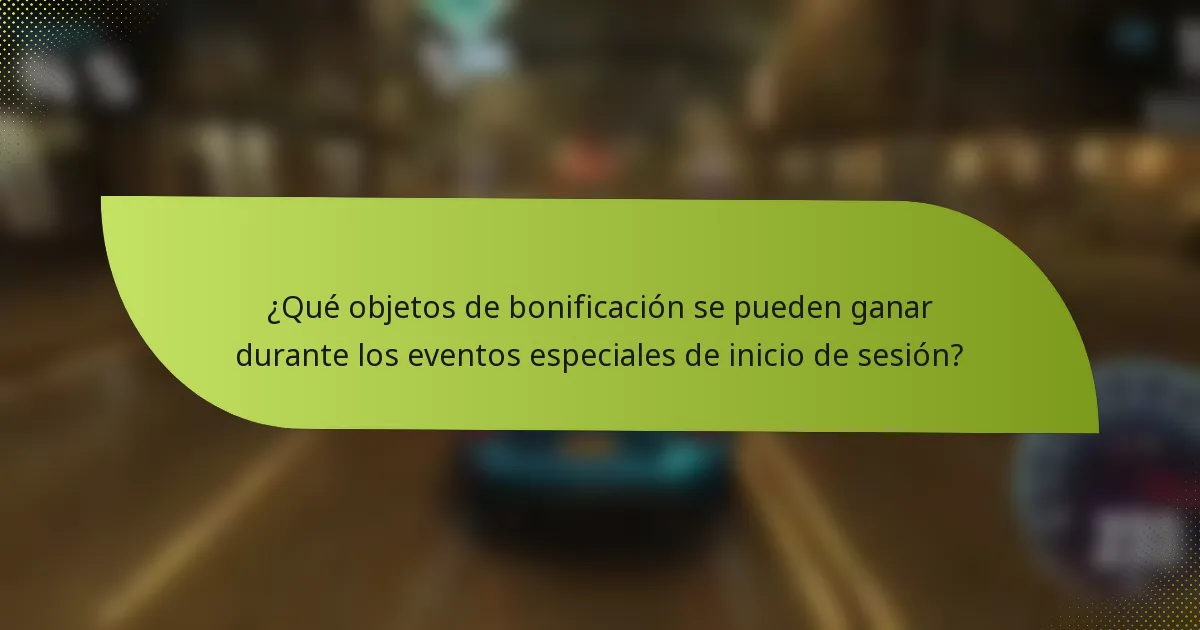 ¿Qué objetos de bonificación se pueden ganar durante los eventos especiales de inicio de sesión?